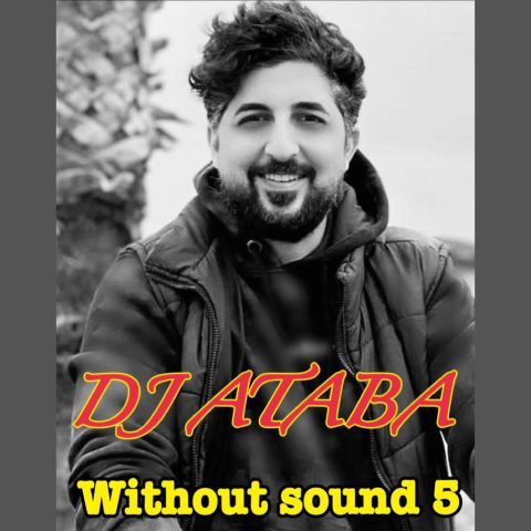 دانلود آهنگ دی جی آتابا به نام بی صدا 5